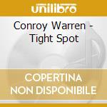 Conroy Warren - Tight Spot cd musicale di Conroy Warren