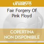 Fair Forgery Of Pink Floyd cd