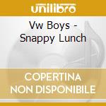 Vw Boys - Snappy Lunch cd