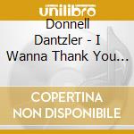 Donnell Dantzler - I Wanna Thank You Momma Mothers Day cd