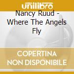 Nancy Ruud - Where The Angels Fly cd
