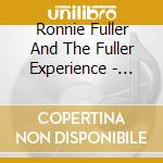 Ronnie Fuller And The Fuller Experience - Message From America cd