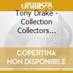 Tony Drake - Collection Collectors Choice 1 cd