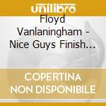 Floyd Vanlaningham - Nice Guys Finish Last cd
