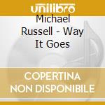 Michael Russell - Way It Goes cd