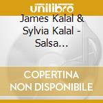 James Kalal & Sylvia Kalal - Salsa Flamenca! cd musicale di James Kalal & Sylvia Kalal