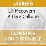 Lili Mcgovern - A Bare Calliope