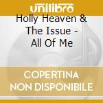 Holly Heaven & The Issue - All Of Me cd