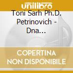 Toni Sarh Ph.D. Petrinovich - Dna Re-Awakening cd