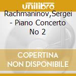Rachmaninov,Sergei - Piano Concerto No 2 cd