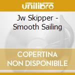 Jw Skipper - Smooth Sailing cd