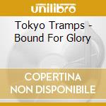 Tokyo Tramps - Bound For Glory cd