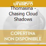 Thomasina - Chasing Cloud Shadows cd