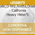 Deuce,Relic,D-Wiz,Aretta,Drastic,Truck - California Heavy Hitter'S cd