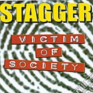 Stagger - Victim Of Society cd musicale di Stagger