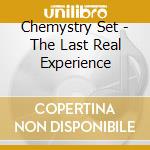 Chemystry Set - The Last Real Experience cd