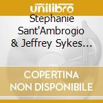 Stephanie Sant'Ambrogio & Jeffrey Sykes - Souvenir De San Antonio cd