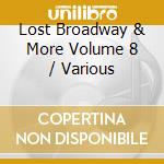 Lost Broadway & More Volume 8 / Various cd