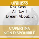Ras Kass - All Day I Dream About Spittin' (2 Cd) cd musicale di Ras Kass