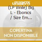 (LP Vinile) Big L - Ebonics / Size Em Up vinile