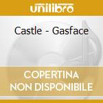 Castle - Gasface cd musicale di Castle