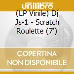 (LP Vinile) Dj Js-1 - Scratch Roulette (7') vinile