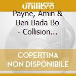 Payne, Amin & Ben Bada Bo - Collision -10
