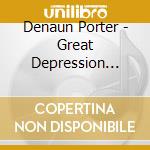 Denaun Porter - Great Depression A.p. cd