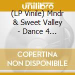 (LP Vinile) Mndr & Sweet Valley - Dance 4 A Dollar