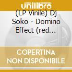 (LP Vinile) Dj Soko - Domino Effect (red Vinyl Lp) cd