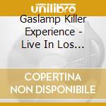Gaslamp Killer Experience - Live In Los Angeles cd