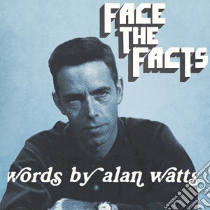 (LP Vinile) Alan Watts / Jas Walton - Face The Facts: Words By Alan Watts lp vinile di Alan/walton Watts
