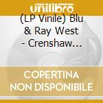 (LP Vinile) Blu & Ray West - Crenshaw Jezebel lp vinile di Blu & Ray West