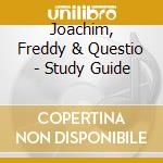 Joachim, Freddy & Questio - Study Guide cd musicale di Joachim, Freddy & Questio