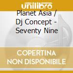 Planet Asia / Dj Concept - Seventy Nine cd musicale di Planet Asia / Dj Concept