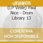 (LP Vinile) Paul Nice - Drum Library 13 vinile
