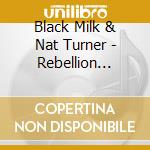 Black Milk & Nat Turner - Rebellion Sessions cd