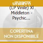 (LP Vinile) Xl Middleton - Psychic (Egyptian Lover Remix) lp vinile di Xl Middleton