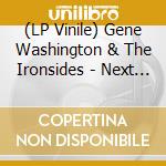 (LP Vinile) Gene Washington & The Ironsides - Next To You / I Still Love Them All (7') vinile