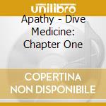 Apathy - Dive Medicine: Chapter One cd