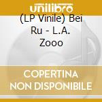 (LP Vinile) Bei Ru - L.A. Zooo vinile