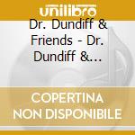 Dr. Dundiff & Friends - Dr. Dundiff & Friends cd