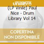 (LP Vinile) Paul Nice - Drum Library  Vol 14 vinile