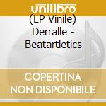 (LP Vinile) Derralle - Beatartletics lp vinile di Derralle