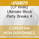 (LP Vinile) Ultimate Block Party Breaks 4 lp vinile