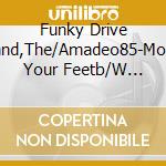 Funky Drive Band,The/Amadeo85-Move Your Feetb/W Drive Me - Move Your Feet B/W Drive Me Crazy Remix (7