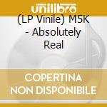 (LP Vinile) M5K - Absolutely Real