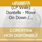 (LP Vinile) Dontells - Move On Down / There Goes A Fool vinile