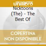 Nicktoons (The) - The Best Of cd musicale di Nicktoons (The)