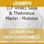 (LP Vinile) Saga & Thelonious Martin - Molotov vinile